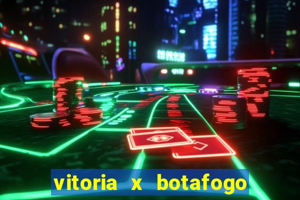 vitoria x botafogo sp futemax